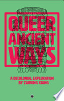 Queer Ancient Ways: A Decolonial Exploration.