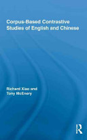 Corpus-based contrastive studies of English and Chinese /