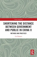 Shortening the distance between government and public in China. Methods and practices /