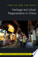 Heritage-led urban regeneration in China /