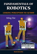 Fundamentals of robotics : linking perception to action /