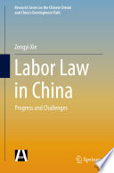 Labor law in China : progress and challenges /