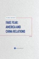 Fake Fear : America and China relations /