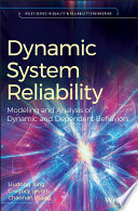 Dynamic system reliability : modelling and analysis of dynamic and dependent behaviors /