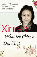 What the Chinese don't eat : the collected Guardian columns /