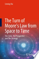 The Turn of Moore's Law from Space to Time : The Crisis, The Perspective and The Strategy /