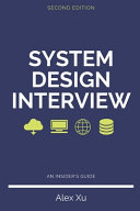 System design interview : an insider's guide /