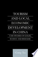 Tourism and local economic development in China : case studies of Guilin, Suzhou and Beidaihe /