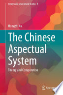 The Chinese Aspectual System : Theory and Computation /