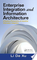 Enterprise integration and information architecture : a systems perspective on industrial information integration /
