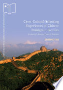 Cross-cultural schooling experiences of Chinese immigrant families : in search of home in times of transition /