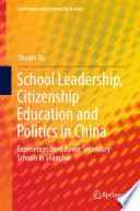 School leadership, citizenship education and politics in China : experiences from junior secondary schools in Shanghai /