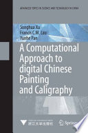 A computational approach to digital Chinese painting and calligraphy /