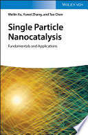 Single particle nanocatalysis : fundamentals and applications /