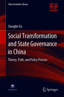 Social transformation and state governance in China : theory, path, and policy process /