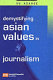 Demystifying Asian values in journalism /