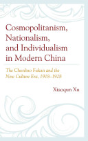 Cosmopolitanism, nationalism, and individualism in modern China : the Chenbao fukan and the new cultural era, 1918-1928 /