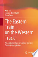 The Eastern Train on the Western Track : An Australian Case of Chinese Doctoral Students' Adaptation  /