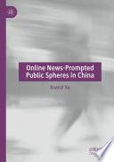 Online News-Prompted Public Spheres in China /