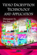 Video encryption technology and application /