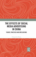 The effects of social media advertising in China : theory, practices and implications /