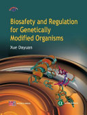 Biosafety and regulation for genetically modified organisms /