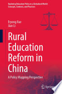 Rural Education Reform in China : A Policy Mapping Perspective /