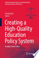 Creating a High-Quality Education Policy System : Insights from China /