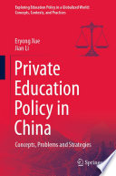 Private Education Policy in China : Concepts, Problems and Strategies /