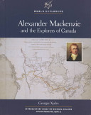 Alexander Mackenzie and the explorers of Canada /