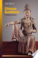 Chinese Buddhism : a thematic history /