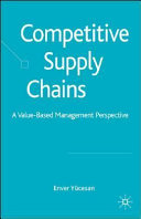 Competitive supply chains : a value-based management perspective /