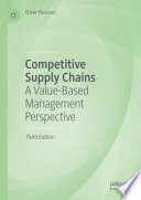 Competitive Supply Chains : A Value-Based Management Perspective /