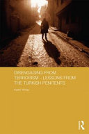 Disengaging from terrorism : lessons from the Turkish penitents /