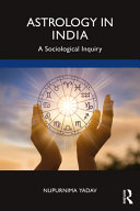 Astrology in India : a sociological inquiry /