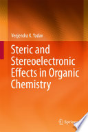 Steric and stereoelectronic effects in organic chemistry /