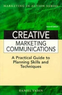 Creative marketing communications : a practical guide to planning skills and techniques /