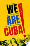 We are Cuba! : how a revolutionary people have survived in a post-Soviet world /