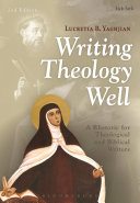 Writing theology well : a rhetoric for theological and biblical writers /