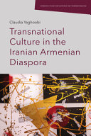 Transnational culture in the Iranian Armenian diaspora /