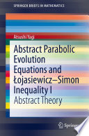 Abstract Parabolic Evolution Equations and Łojasiewicz-Simon Inequality I : Abstract Theory /