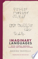 Imaginary languages : myths, utopias, fantasies, illusions, and linguistic fictions /