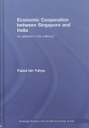 Economic cooperation between Singapore and India : an alliance in the making /