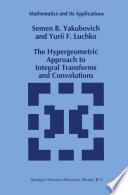 The Hypergeometric Approach to Integral Transforms and Convolutions /