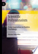 Scientific Pollyannaism : From Inquisition to Positive Psychology /