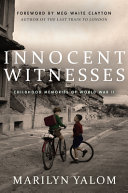 Innocent witnesses : childhood memories of World War II /