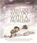 What do you do with a problem? /