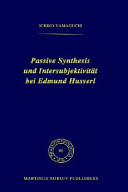 Passive Synthesis und Intersubjektivitat bei Edmund Husserl /