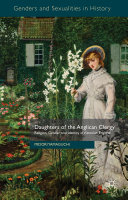 Daughters of the Anglican clergy : religion, gender and identity in Victorian England /