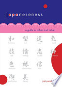 Japaneseness : a guide to values and virtues /